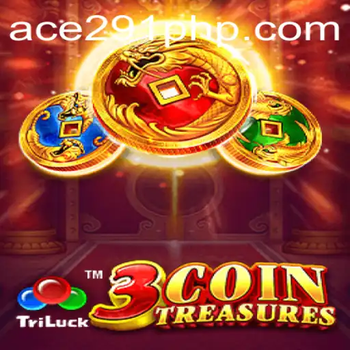 Discover the Exciting World of 3CoinTreasures and the Strategy of Ace291