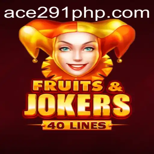Exploring the Excitement of FruitsAndJokers40 with Ace291