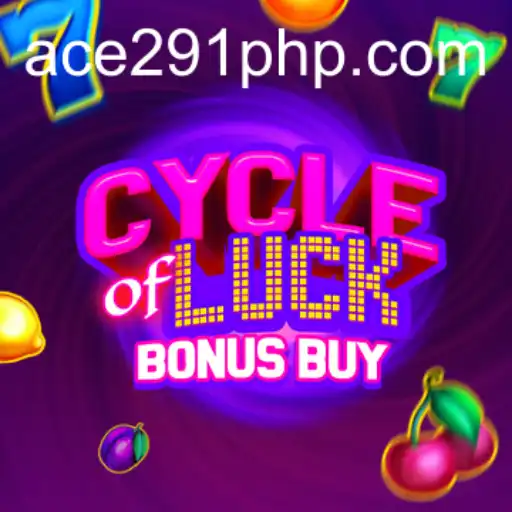 Exploring CycleofLuckBonusBuy: A Comprehensive Guide Featuring Ace291