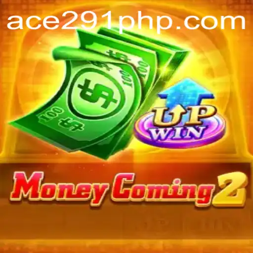 Discover the Thrills of MoneyComing2: An Exciting Journey with Ace291