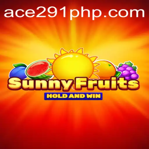 Discover SunnyFruits: The Thrilling Game Revolution with Ace291